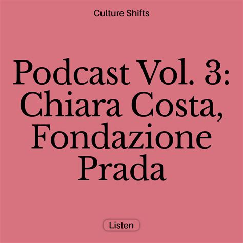 chiara costa fondazione prada|Podcast Vol. 3: Chiara Costa, Fondazione Prada .